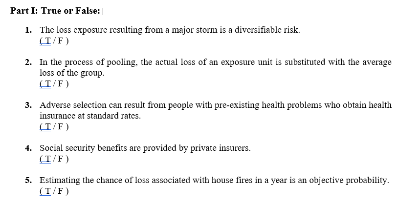  Part I: True or False: || 1. The loss exposure resulting