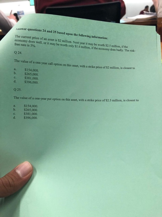  Answer questions 24 and 25 based upon the following information: The