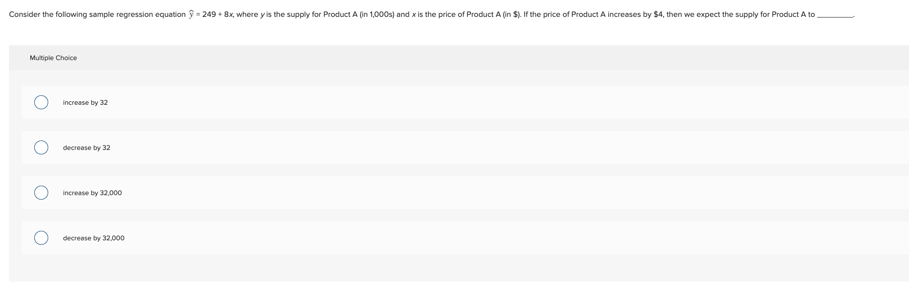  Multiple Choice increase by 32 decrease by 32 increase by 32,000