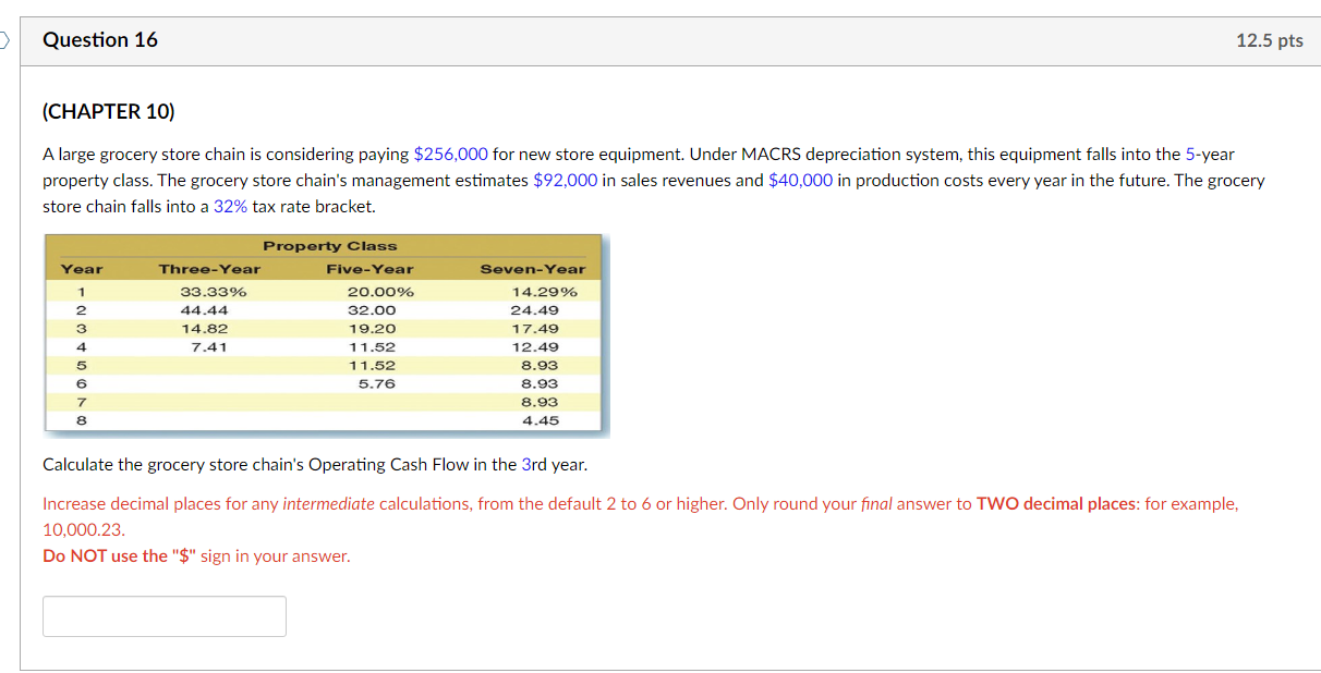 Question 16 12.5 pts (CHAPTER 10) A large grocery store chain