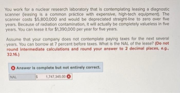  You work for a nuclear research laboratory that is contemplating leasing