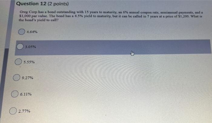  Question 12 (2 points) Greg Corp has a bond outstanding with