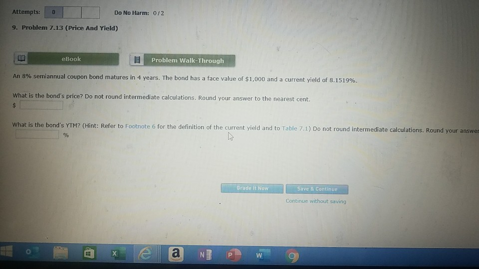  Attempts: Do No Harm: 0/2 9. Problem 7.13 (Price And Yield)