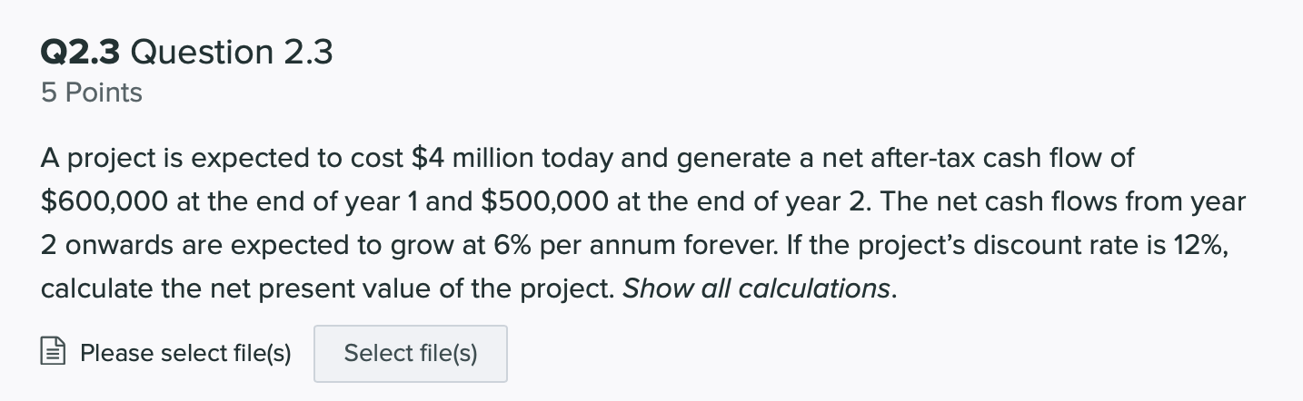 Q2.3 Question 2.3 5 Points A project is expected to cost