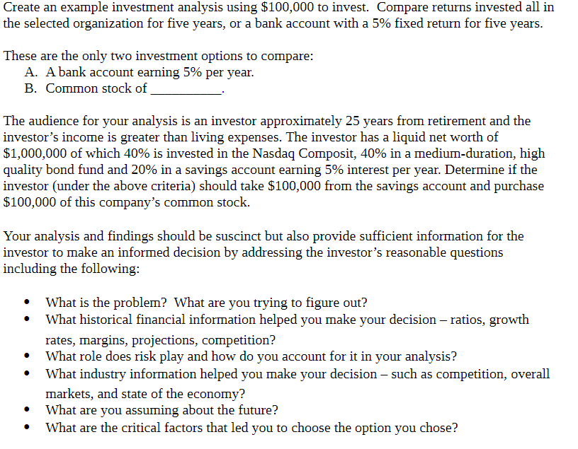  Create an example investment analysis using $100,000 to invest. Compare returns