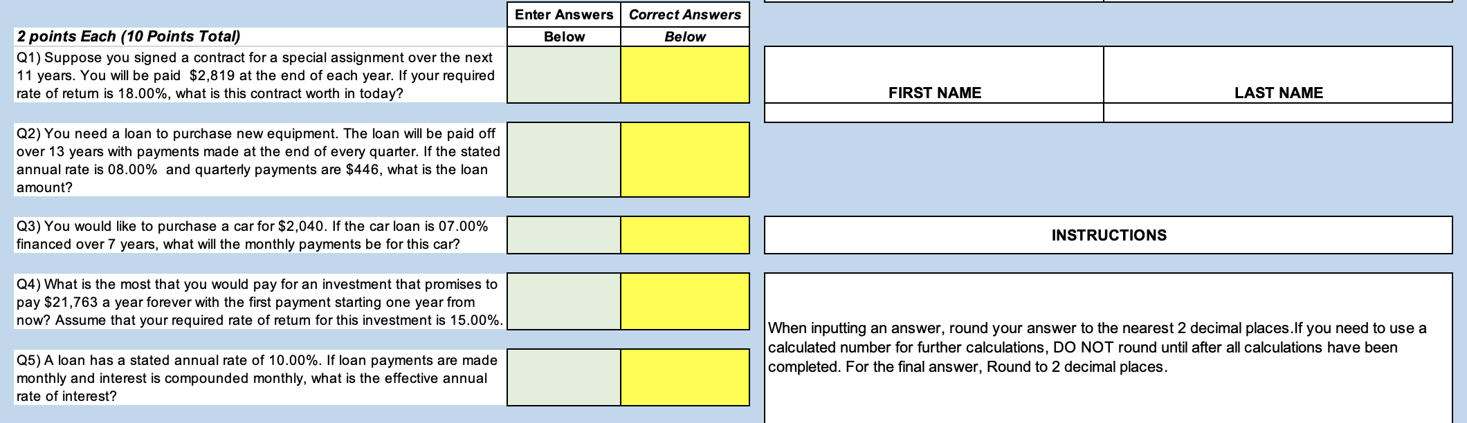  Enter Answers Correct Answers Below Below 2 points Each (10 Points