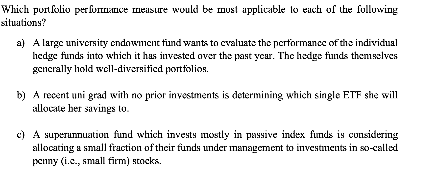  Which portfolio performance measure would be most applicable to each of