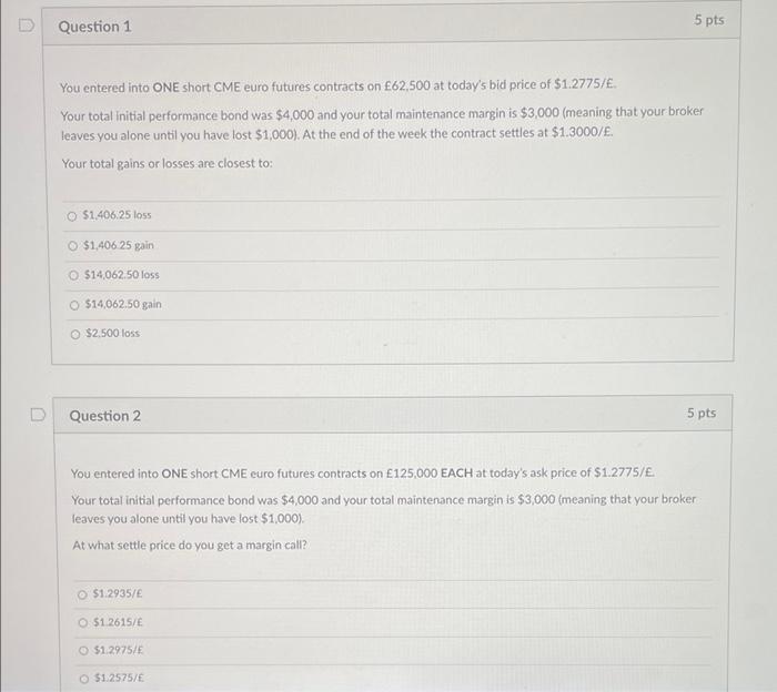 Need help on both Question 1 5 pts You entered into ONE