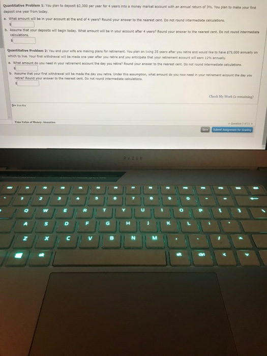  Quantitative Problem 1: You plan to deposit $2,300 per year for