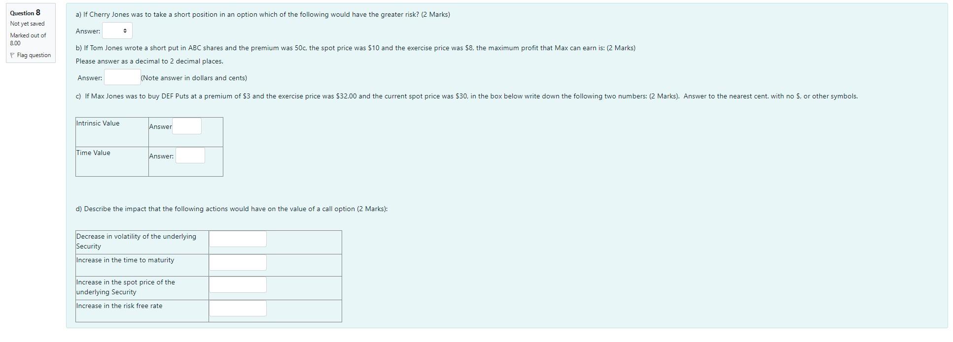  Question 8 a) If Cherry Jones was to take a short