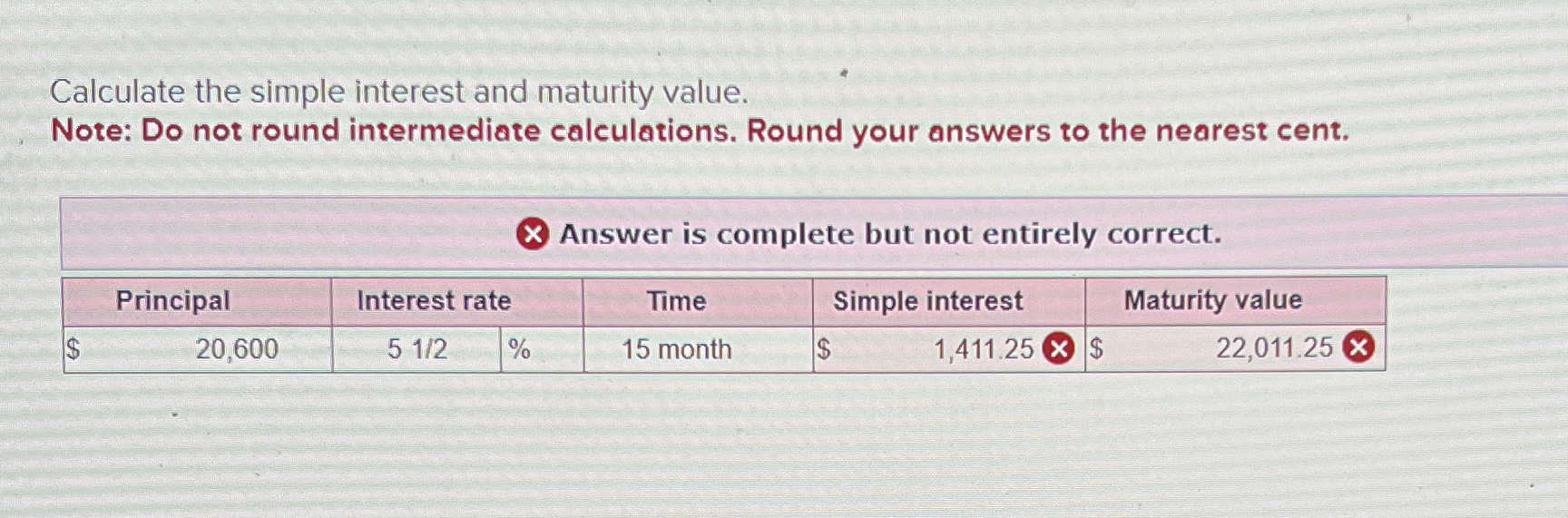  Calculate the simple interest and maturity value. Note: Do not round