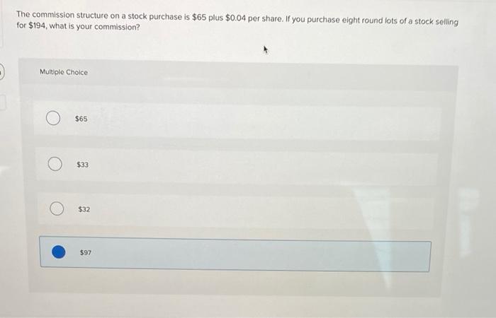 help pleasw ignore the markwd answer The commission structure on a stock