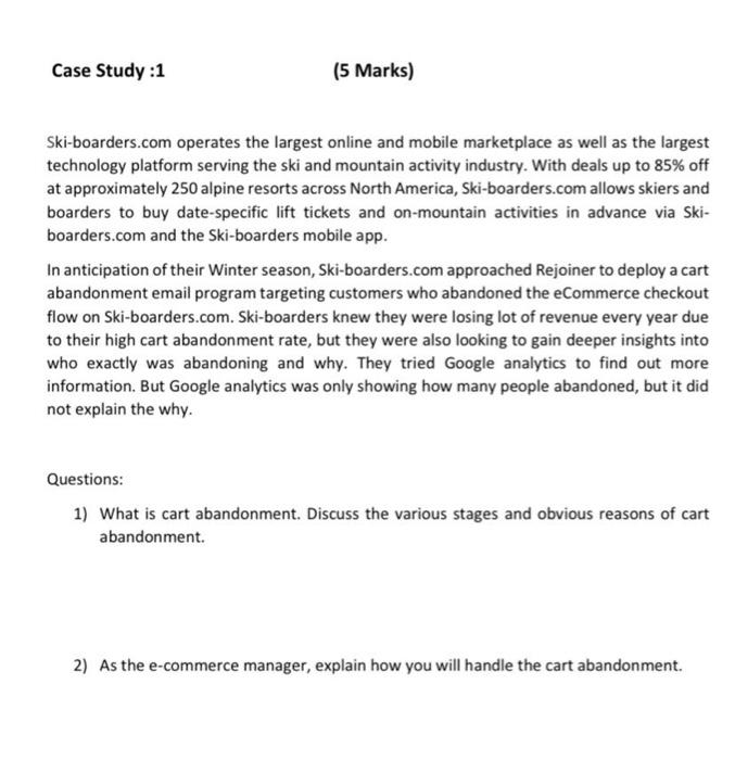  Case Study:1 (5 Marks) Ski-boarders.com operates the largest online and mobile