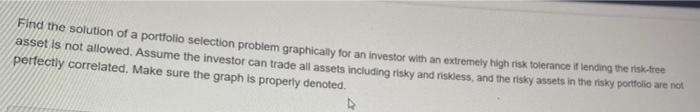  Find the solution of a portfolio selection problem graphically for an