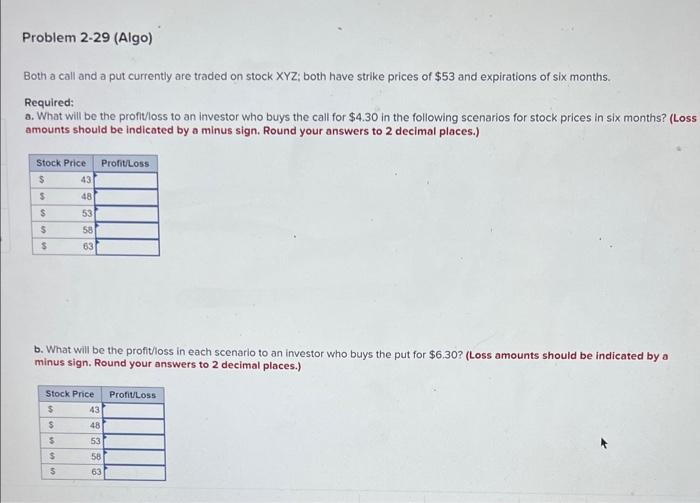  Both a call and a put currently are traded on stock