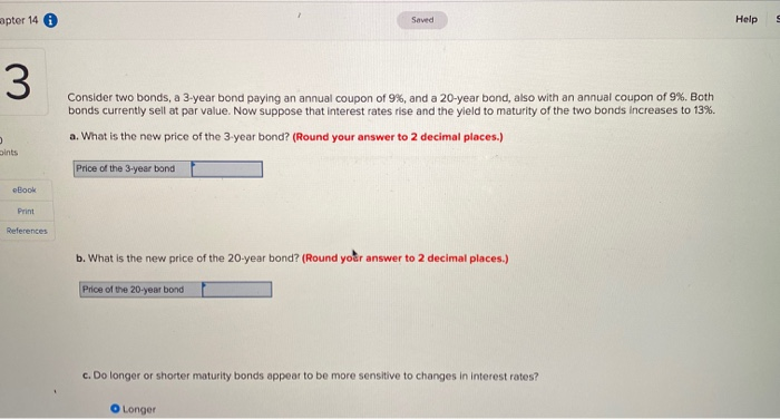  apter 14 Help Consider two bonds, a 3-year bond paying an