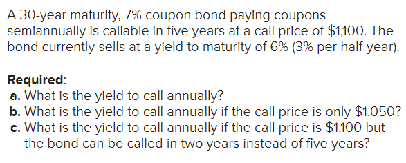  Required: a. What is the yield to call annually? b. What