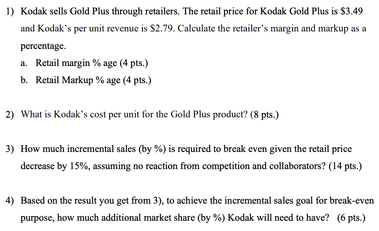 ** Please only answer question 4 1) Kodak sells Gold Plus through