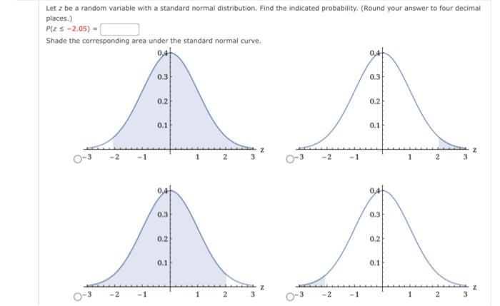 distribution. Find the indicated probability. (Round your answer to four decimal places.)
