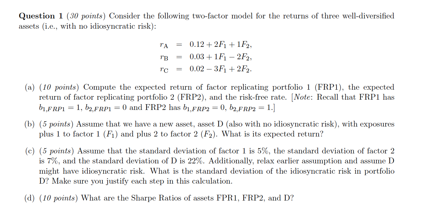 Question 1 (30 points) Consider the following two-factor model for the
