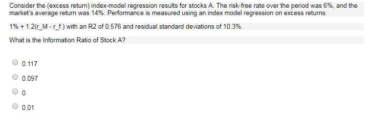  Consider the (excess return) index-model regression results for stocks A. The