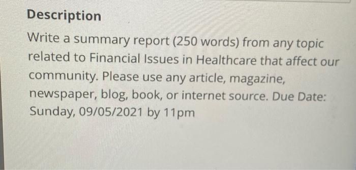  Description Write a summary report (250 words) from any topic related