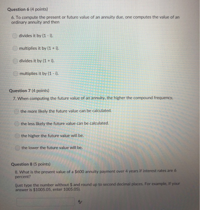  Question 6 (4 points) 6. To compute the present or future