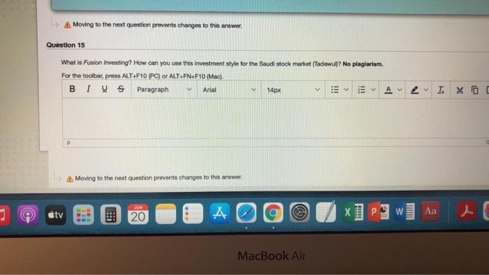  Moving to the next question prevents changes to this answer Question