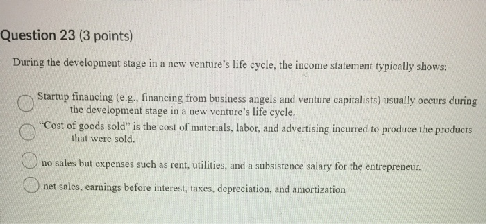  Question 23 (3 points) During the development stage in a new