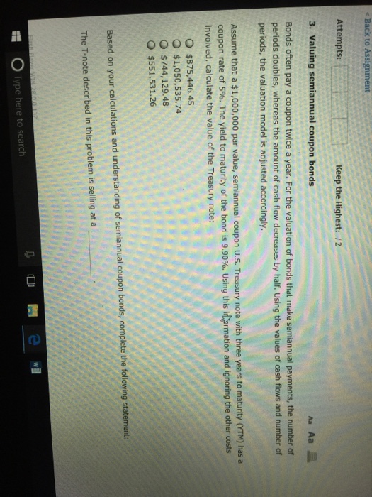  Attempts Keep the Highest: /2 3. Valuing semiannual coupon bonds Bonds