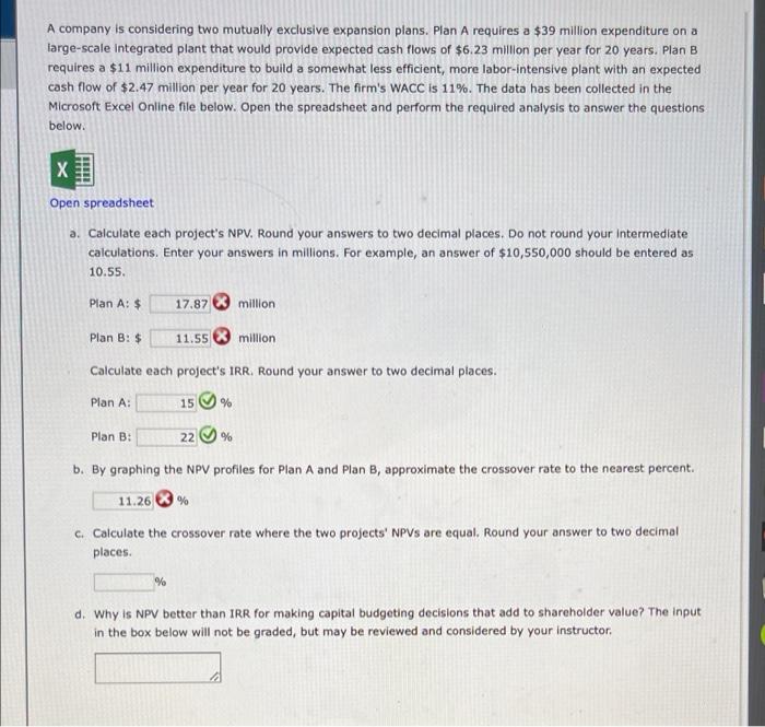  A company is considering two mutually exclusive expansion plans. Plan A
