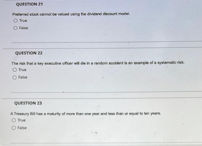  QUESTION 21 Preferred stock cannot be valued using the dividend discount