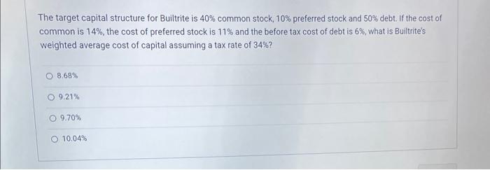 please help The target capital structure for Builtrite is 40% common stock,