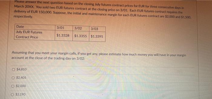  Please answer the next question based on the closing July futures