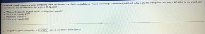 an initial cash outlay of 70,000 and expected cash flows of 19,600