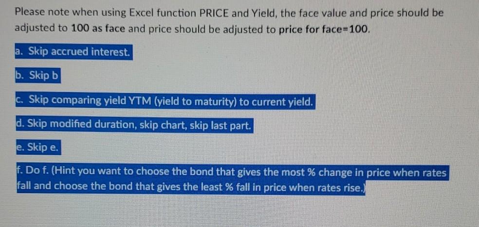  Please note when using Excel function PRICE and Yield, the face