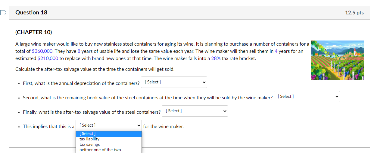 D Question 18 12.5 pts (CHAPTER 10) A large wine maker