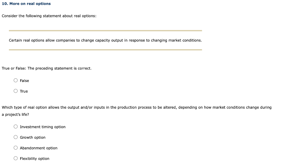  Consider the following statement about real options: Certain real options allow