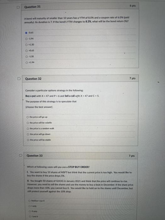 please help! timed! Question 31 6 pts A bond will maturity of