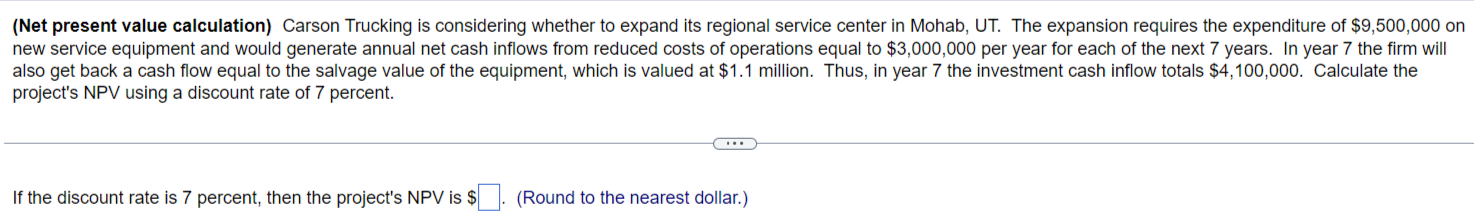 (Net present value calculation) Carson Trucking is considering whether to expand