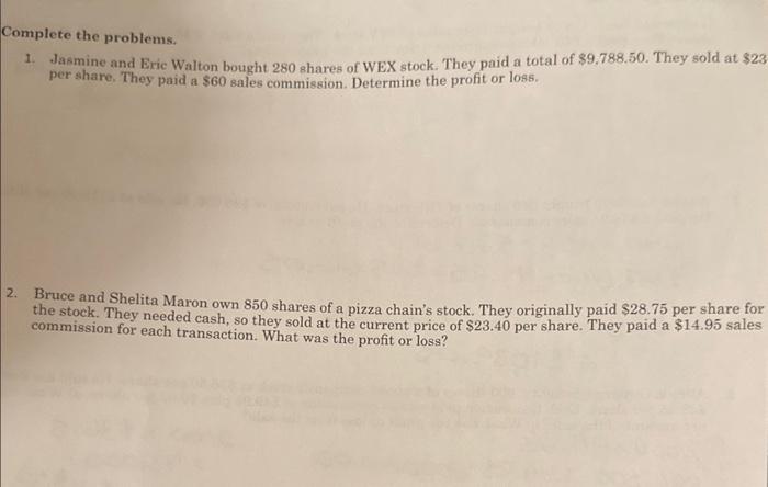  omplete the problems. 1. Jasmine and Eric Walton bought 280 shares