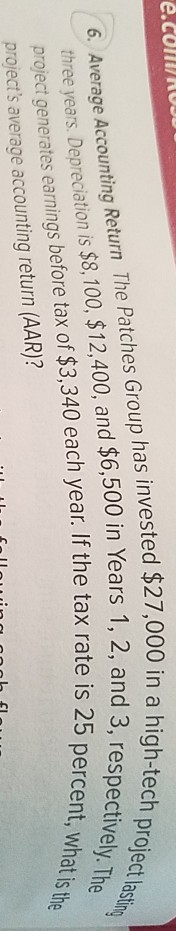  please show work 6. Average Accounting Return The Patches Group has