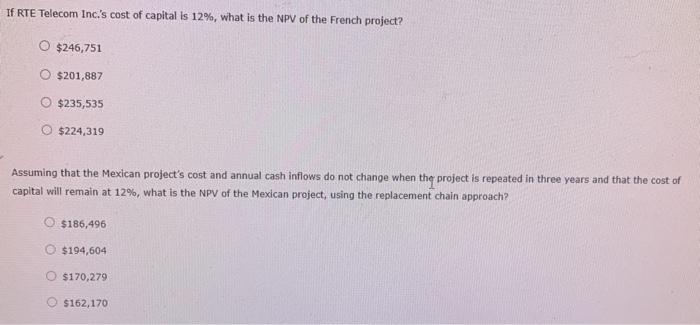 Evaluating projects with unequal lives RTE Telecom Inc. is a U.S. firm