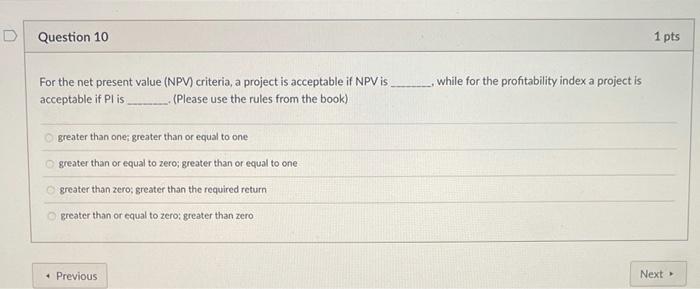  D Question 10 1 pts while for the profitability index a