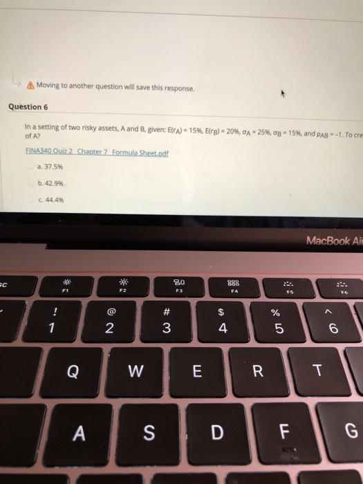  A Moving to another question will save this response. Question 6