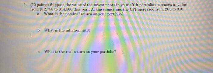 please help.thank you :) 1. (10 points) Suppose the value of the