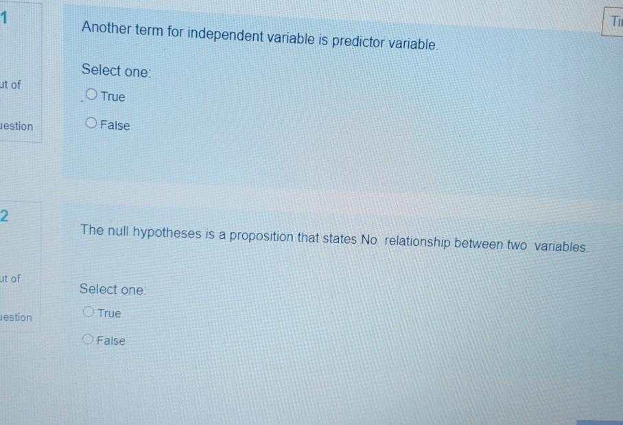  1 Another term for independent variable is predictor variable Ti Select