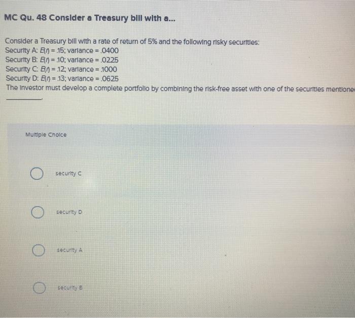 MC Qu. 48 Consider a Treasury bill with a... Consider a