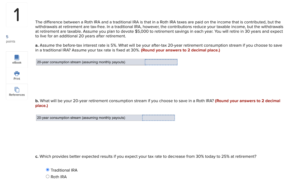  The difference between a Roth IRA and a traditional IRA is