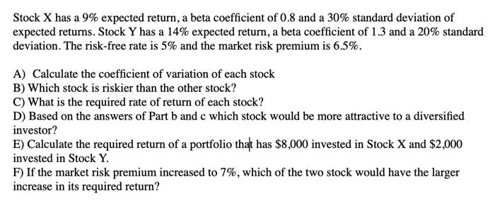  Stock X has a 9% expected return, a beta coefficient of
